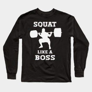 'Squat Like Boss' Design for Gym Long Sleeve T-Shirt